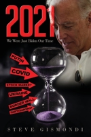 2021: We Were Just Biden Our Time 1950425711 Book Cover