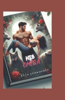 HIS OMEGA: An Arranged Marriage To The Alpha B0CR932YM7 Book Cover