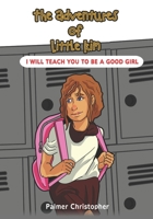 I will Teach You to Be a Good Girl: The Adventures of Little Kim B08MN3HL36 Book Cover