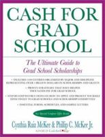 Cash for Grad School (TM): The Ultimate Guide to Grad School Scholarships (Harperresource Book) 0688139566 Book Cover