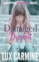 Damaged Dropout: WhyChoose Modern Contemporary Romance (Dropout Series) 1790131340 Book Cover