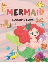MERMAID COLORING BOOK: Nice and Great Coloring Book for Kids and Any Fans of The Mermaid,Adorable and various unique design of coloring book perfectly for girls ages 4-8 B08GG2RKC6 Book Cover