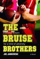 The Bruise Brothers: A Brother Is Born for a Time of Adversity 193775605X Book Cover