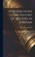 Contributions to the History of the Jews in Surinam 1019403659 Book Cover