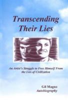 Transcending their lives : An Artist's struggle to Free Himself From the Lies of Civilization 0918935253 Book Cover