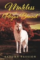 Mateless and Rogue Bound: Book 2 (Mateless Series) B0CNJQRZCH Book Cover