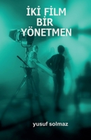 Iki Film Bir Yönetmen (Turkish Edition) B0DXB2KDXZ Book Cover