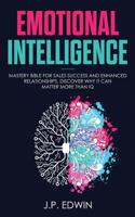 Emotional Intelligence: Mastery Bible for Sales Success and Enhanced Relationships, Discover Why It Can Matter More Than IQ 8293738065 Book Cover