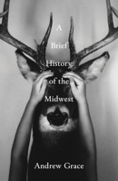 Brief History of the Midwest 1625571585 Book Cover