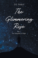 The Glimmering Rose: Part 1 The Tranquility of Night B0CQKG5BCL Book Cover