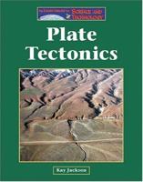 The Lucent Library of Science and Technology - Plate Tectonics (The Lucent Library of Science and Technology) 1590181050 Book Cover