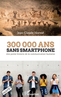 300 000 ans sans smartphone: Une petite histoire de la communication humaine (Archipels) (French Edition) 2343200734 Book Cover