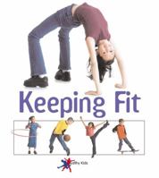 Keeping Fit (Healthy Kids) 1842343157 Book Cover
