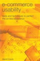 E-Commerce Usability: Tools and Techniques to Perfect the On-Line Experience 0415258340 Book Cover