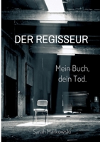 Der Regisseur. Mein Buch, dein Tod.: Nils Johansens dritter Fall 3347028619 Book Cover