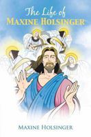 The Life of Maxine Holsinger 1490710604 Book Cover