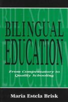 Bilingual Education: From Compensatory To Quality Schooling 0805824952 Book Cover