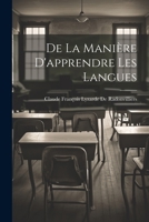De La Manière D'apprendre Les Langues 1147874425 Book Cover