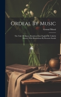 Ordeal By Music: The Tale Of Akoya, Rendered Into English By Unkichi Kawai, With Illustrations By Kwason Suzuki 1020455357 Book Cover