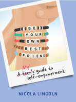 Be Your Own Bestie: The Teen Life Toolkit 1923011294 Book Cover