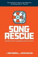 Song Rescue : The Essential Guide to Saving Your Songs, Building a Band, and Not Being a Dumbass. Lessons We've Learned along the Way 1722216549 Book Cover