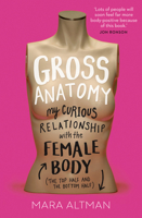 Gross Anatomy: Dispatches from the Front (and Back)