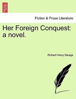 Her Foreign Conquest: a novel. 1241203717 Book Cover