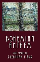 Bohemian Anthem 142690665X Book Cover