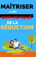 Les Clés de l'Attraction: Maîtriser l'Art Sophistiqué de la Séduction (French Edition) B0CPCMLRRJ Book Cover