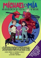 Michael & Mia: An Adventure in the Positive Cycle of Nature 3751938850 Book Cover