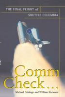 Comm Check...: The Final Flight of Shuttle Columbia 0743260910 Book Cover