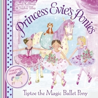 Tiptoe the Magic Ballet Pony (Princess Evie's Ponies) 0857079646 Book Cover