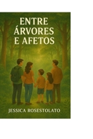 Entre Árvores e Afetos (Portuguese Edition) 6501939542 Book Cover
