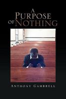 A Purpose of Nothing 1441582363 Book Cover