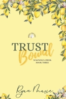 Trust Bound (Magnolia Creek) B0CV4B2PVF Book Cover