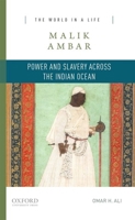 Malik Ambar: Power and Slavery Across the Indian Ocean 0190269782 Book Cover