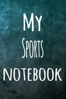 My Sports Notebook: The perfect way to record your hobby - 6x9 119 page lined journal! 1695770854 Book Cover