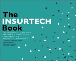 The InsurTech Book: The Insurance Technology Handbook for Investors, Entrepreneurs and FinTech Visionaries 1119362210 Book Cover