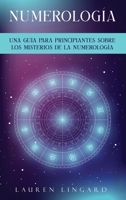 Numerología: Una guía para principiantes sobre los misterios de la numerología 1761038842 Book Cover