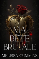 Ma Bête Brutale: Une Romance Sombre avec un Monstre, Réinterprétation de la Belle et la Bête (French Edition) 1958769282 Book Cover