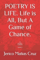 47 Sacred Lessons (POETRY IS LIFE. Life is All, But A Game of Chance.) B0CR8XH6NS Book Cover