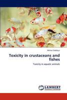 Toxicity in crustaceans and fishes 3659112704 Book Cover