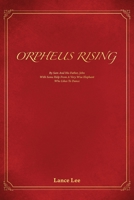 Orpheus Rising/By Sam And His Father, John/With Some Help From A Very Wise Elephant/Who Likes To Dance 057888559X Book Cover