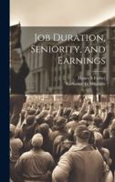 Job Duration, Seniority, and Earnings 1021499331 Book Cover