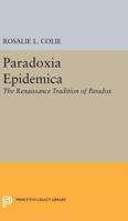 Paradoxia epidemica: The Renaissance tradition of paradox 0691623864 Book Cover