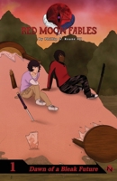 Red Moon Fables: Dawn of a Bleak Future (VOL) B0HGSXY83J Book Cover