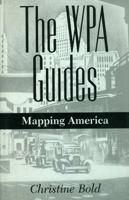 The WPA Guides: Mapping America 1578061954 Book Cover