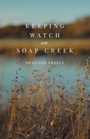 Keeping Watch on Soap Creek B0DT7RVXK9 Book Cover