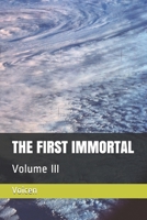 The First Immortal: Volume III B08KTZHXNF Book Cover