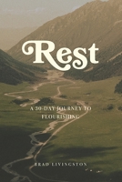 Rest: A 30-Day Journey To Flourishing B0H1YR78W3 Book Cover